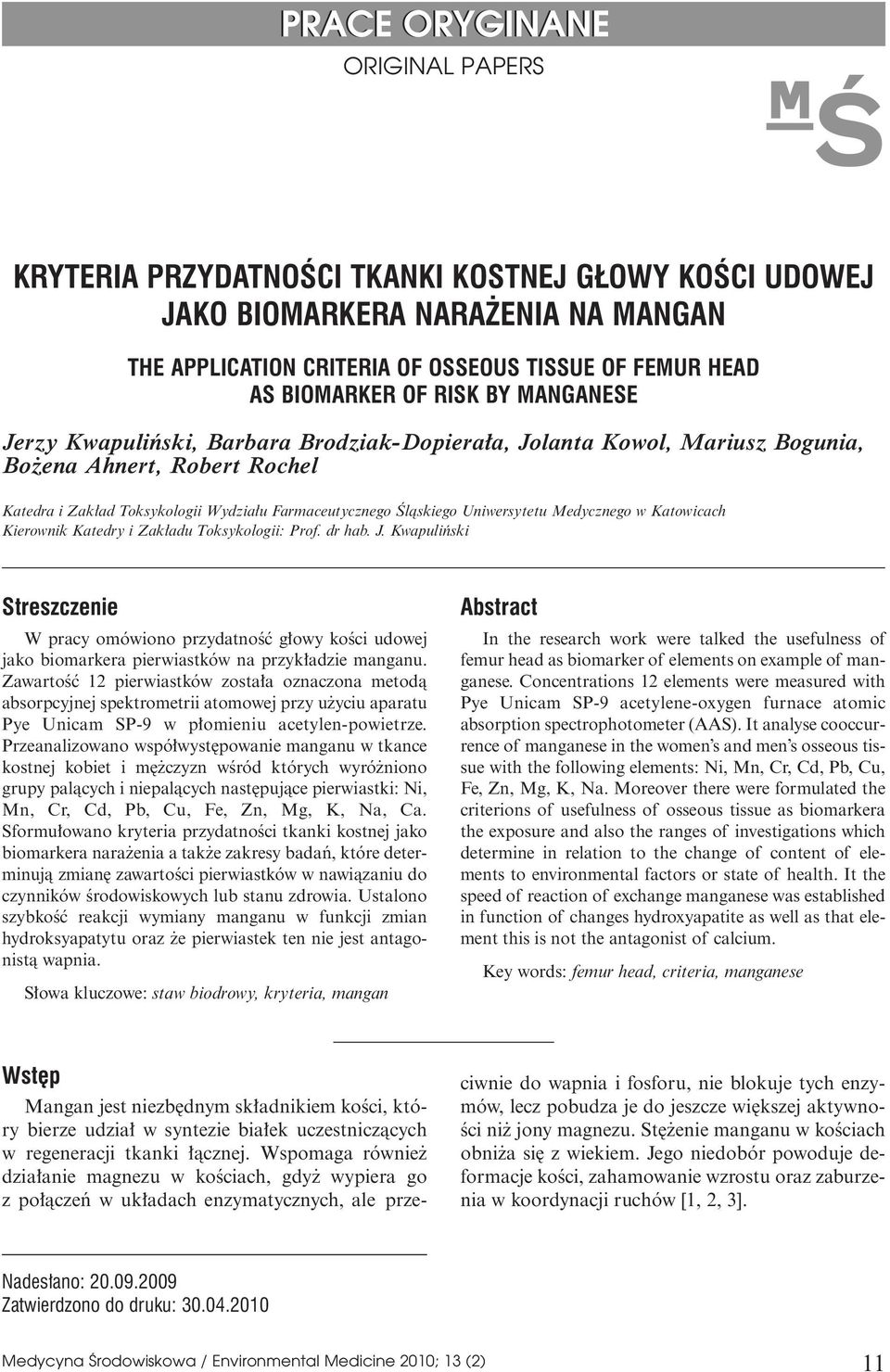Uniwersytetu Medycznego w Katowicach Kierownik Katedry i Zak adu Toksykologii: Prof. dr hab. J.