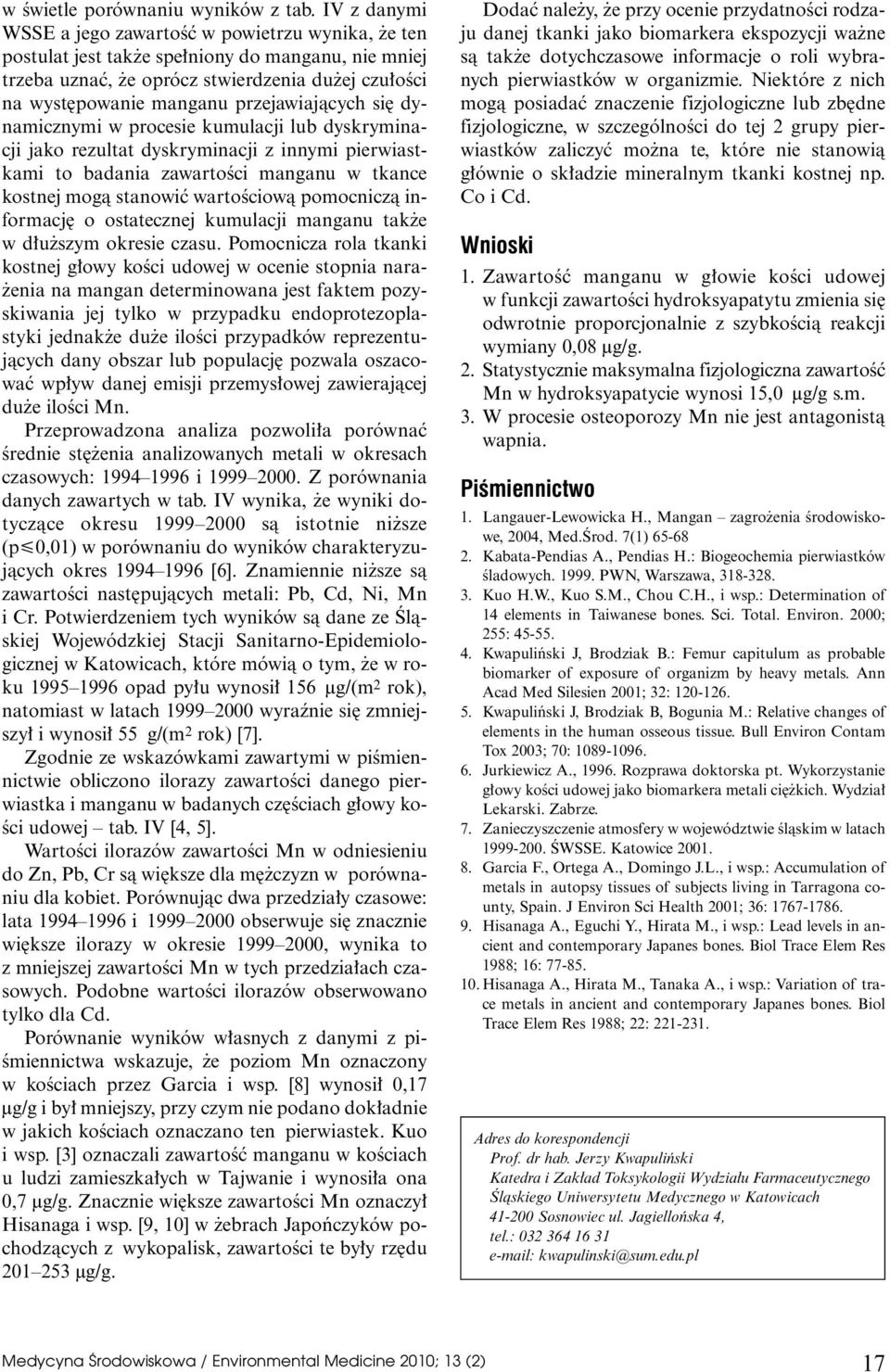 przejawiajàcych si dynamicznymi w procesie kumulacji lub dyskryminacji jako rezultat dyskryminacji z innymi pierwiastkami to badania zawartoêci manganu w tkance kostnej mogà stanowiç wartoêciowà