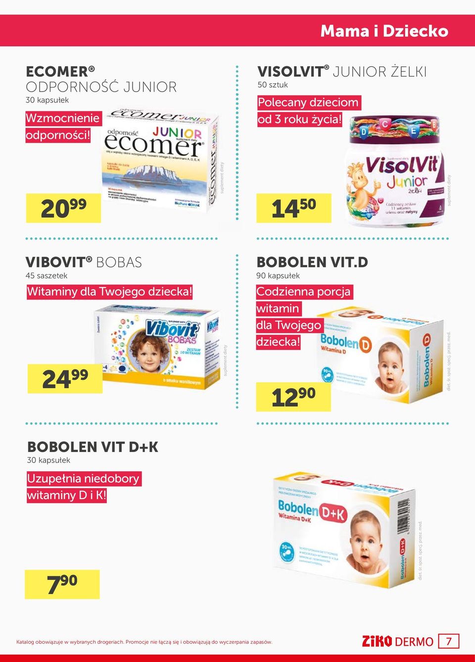 20 99 14 50 VIBOVIT BOBAS 45 saszetek Witaminy dla Twojego dziecka! 24 99 BOBOLEN VIT.