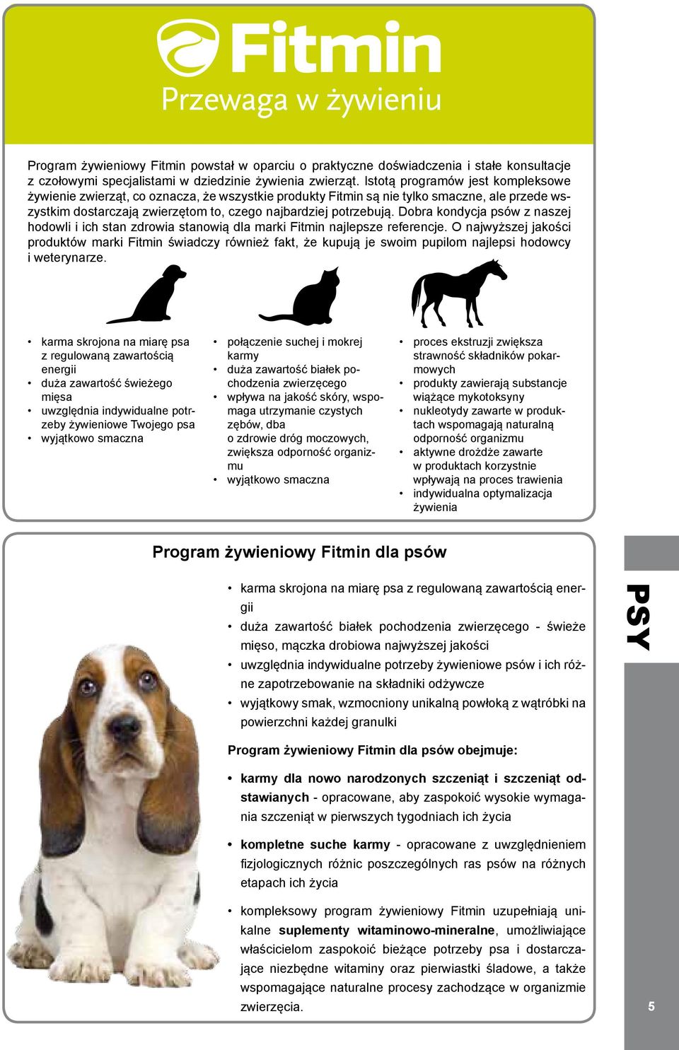 Dobra kondycja psów z naszej hodowli i ich stan zdrowia stanowią dla marki Fitmin najlepsze referencje.