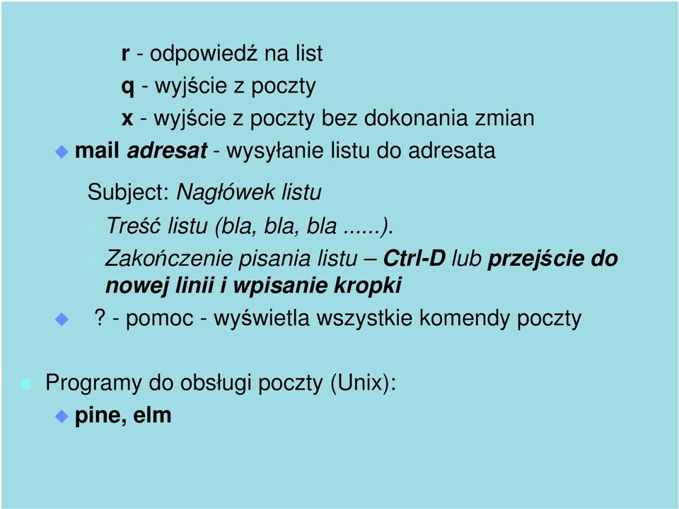 ..). Zakończenie pisania listu Ctrl-D lub przejście do nowej linii i wpisanie kropki?