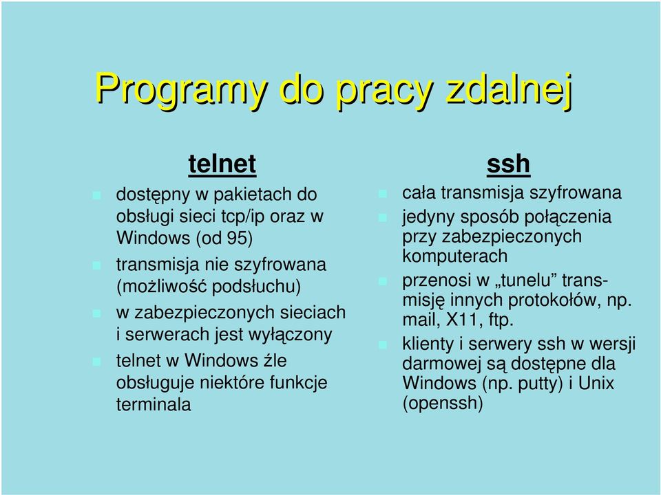 terminala ssh cała transmisja szyfrowana jedyny sposób połączenia przy zabezpieczonych komputerach przenosi w tunelu transmisję