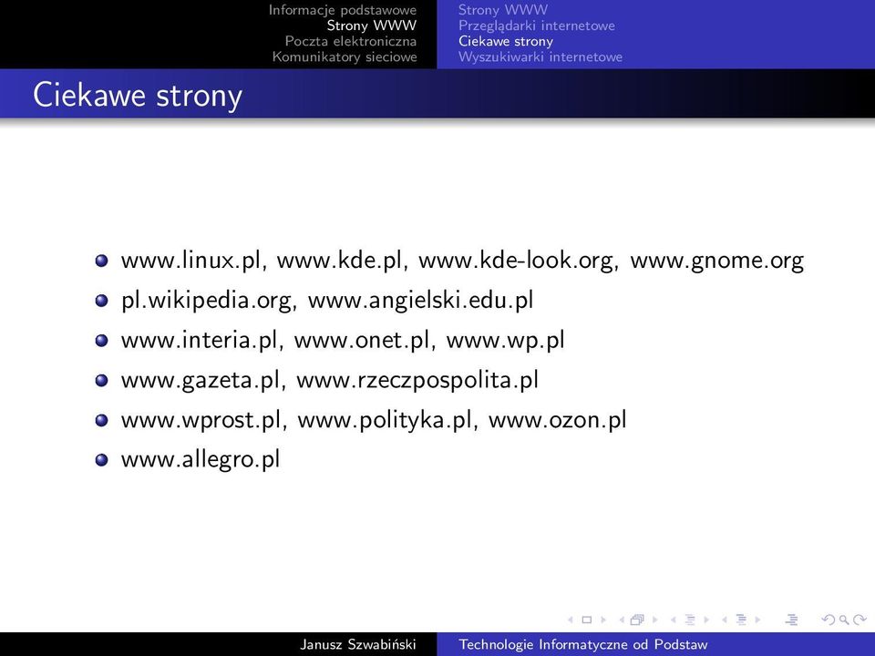 org pl.wikipedia.org, www.angielski.edu.pl www.interia.pl, www.onet.pl, www.wp.