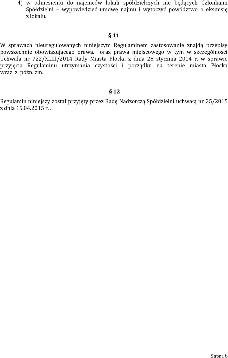 szczególności Uchwała nr 722/XLIII/2014 Rady Miasta Płocka z dnia 28 stycznia 2014 r.