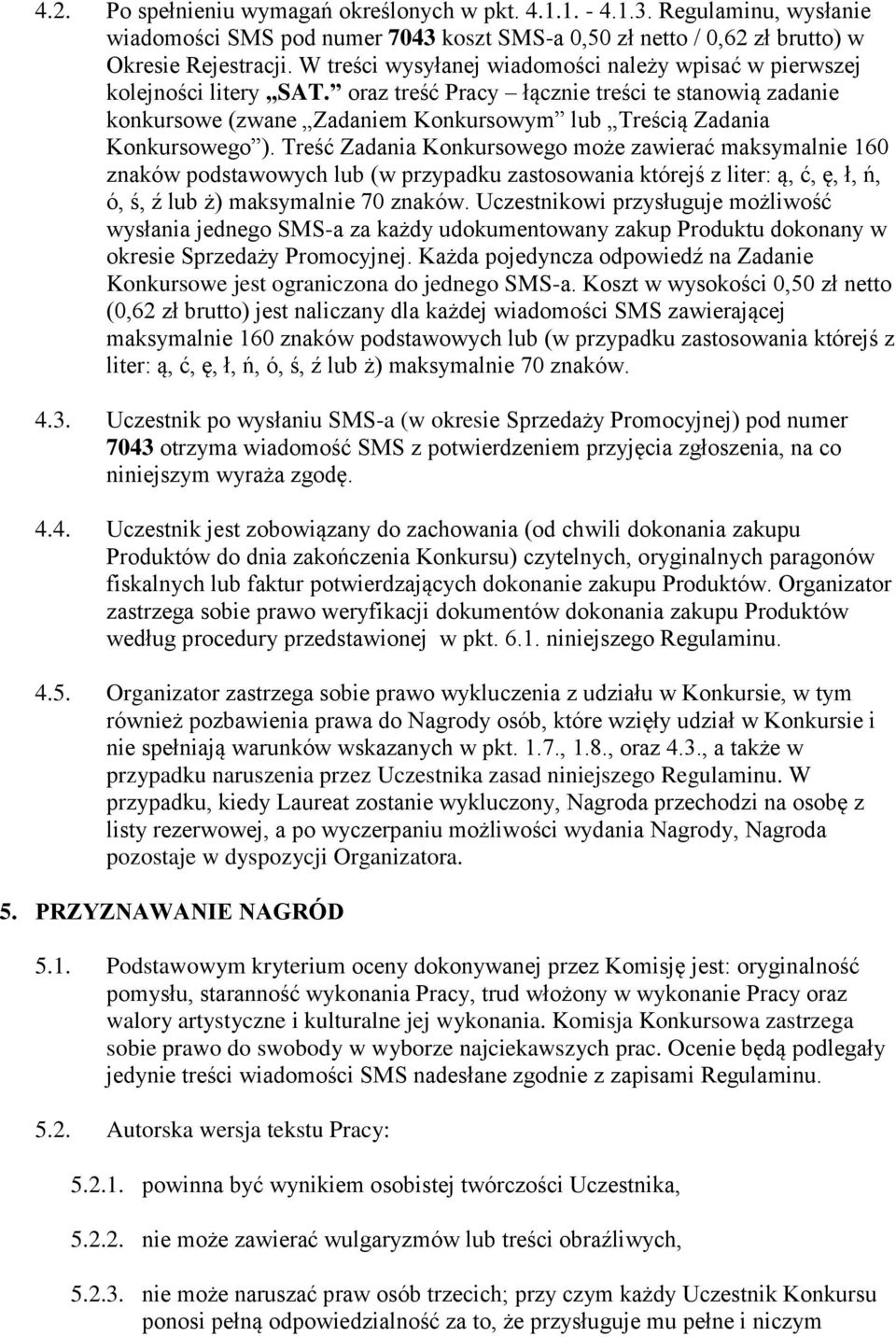 oraz treść Pracy łącznie treści te stanowią zadanie konkursowe (zwane Zadaniem Konkursowym lub Treścią Zadania Konkursowego ).