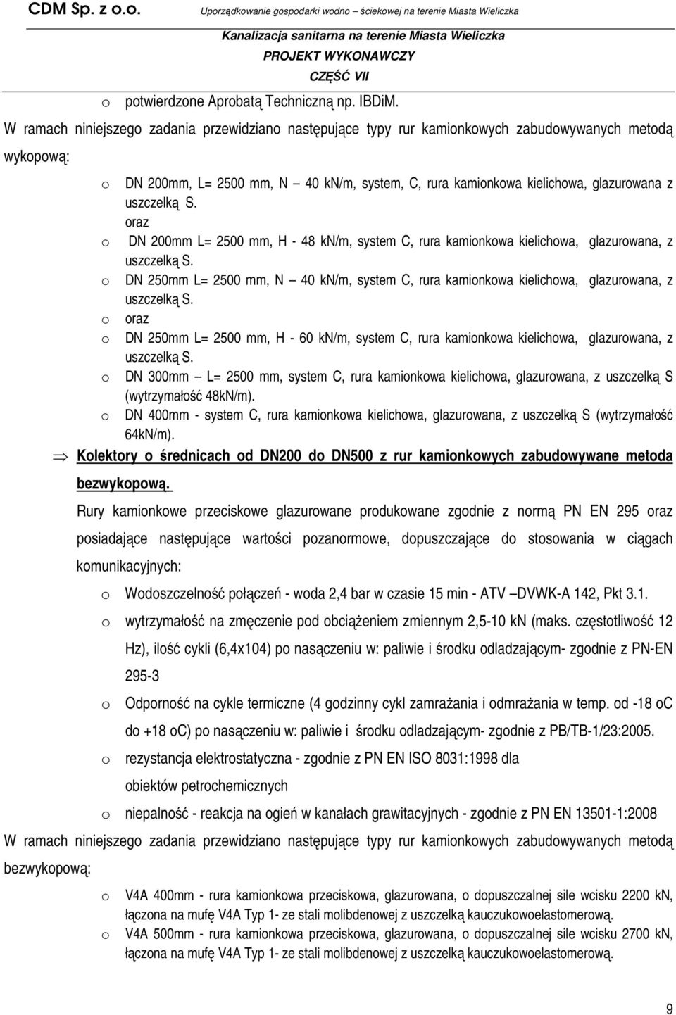 uszczelką S. oraz o DN 200mm L= 2500 mm, H - 48 kn/m, system C, rura kamionkowa kielichowa, glazurowana, z uszczelką S.