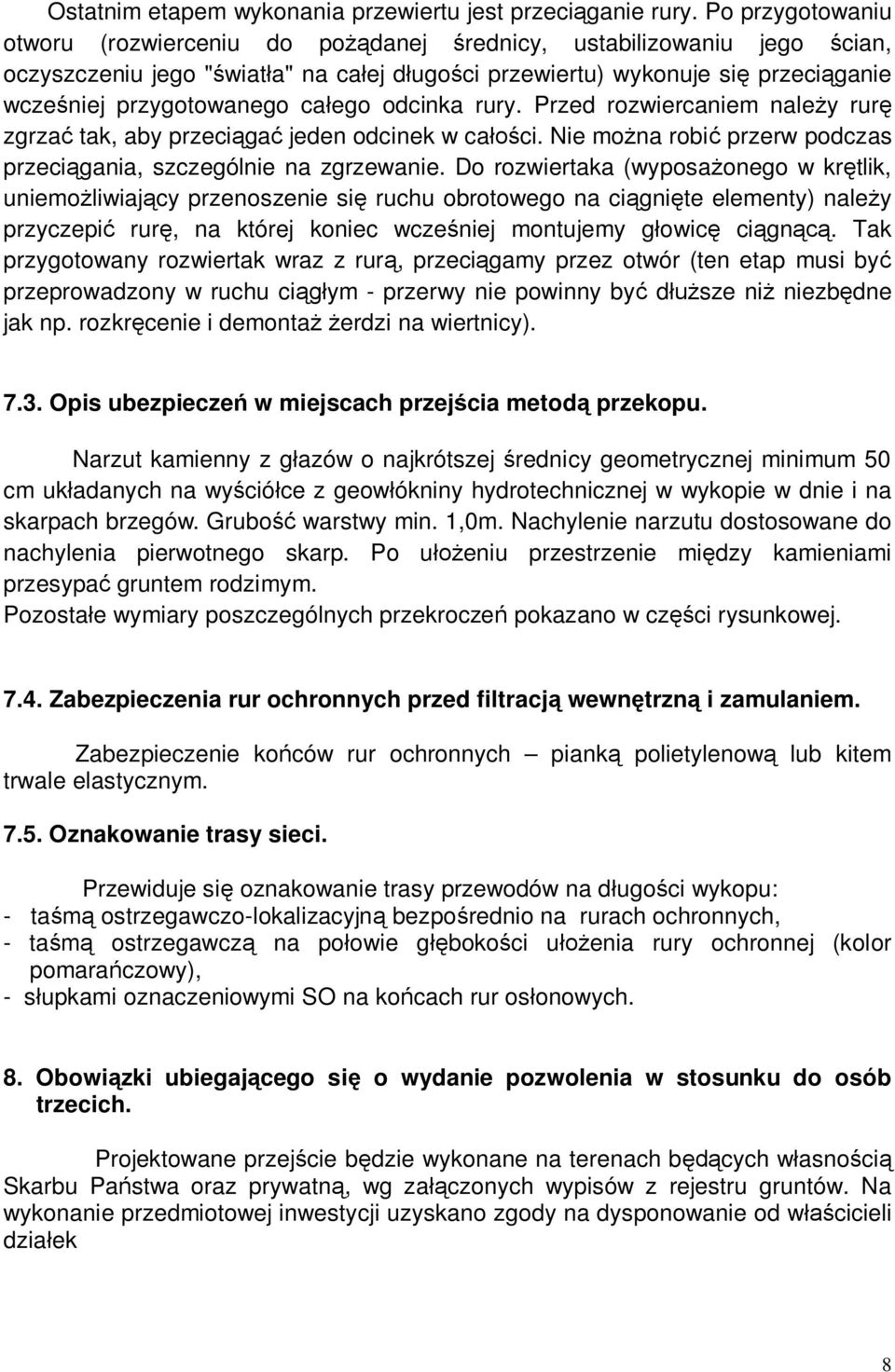 ego odcinka rury. Przed rozwiercaniem nale y rur zgrza tak, aby przeci ga jeden odcinek w ca ci. Nie mo na robi przerw podczas przeci gania, szczególnie na zgrzewanie.