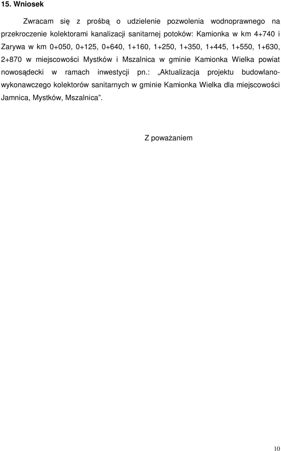 miejscowo ci Mystków i Mszalnica w gminie Kamionka Wielka powiat nowos decki w ramach inwestycji pn.