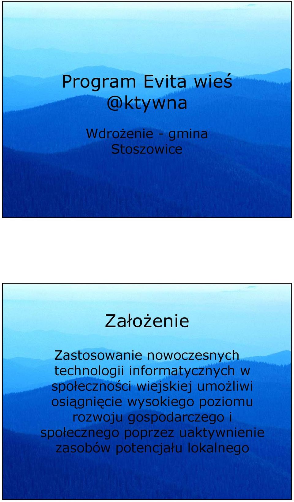 społeczności wiejskiej umożliwi osiągnięcie wysokiego poziomu