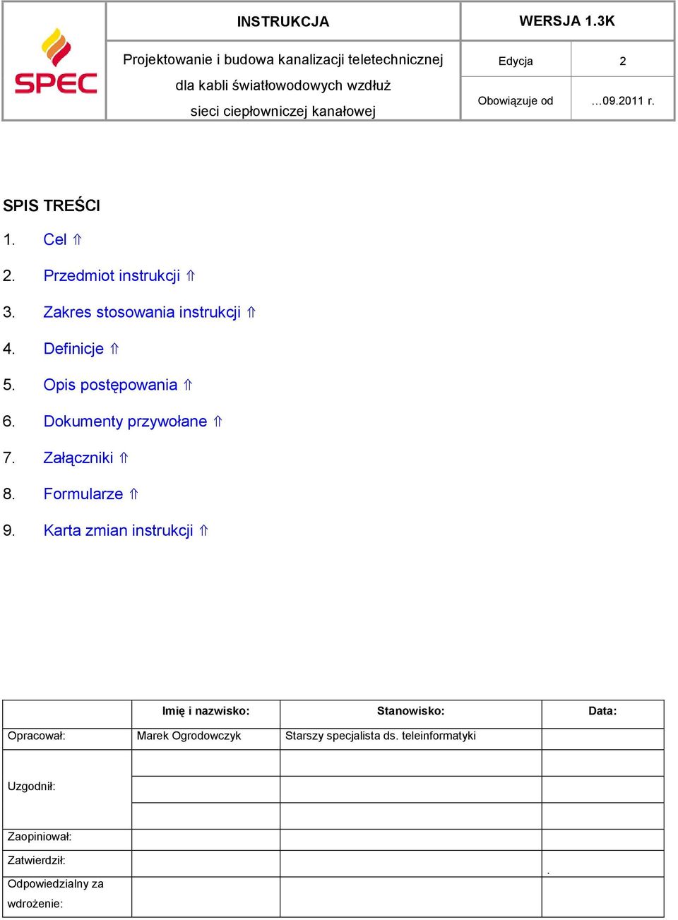 Załączniki 8. Formularze 9.