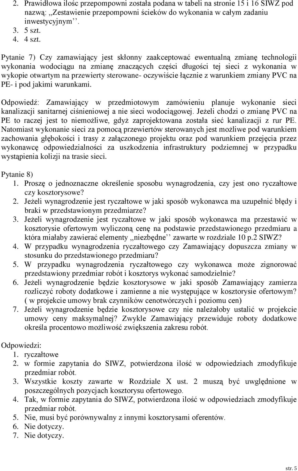 sterowane- oczywiście łącznie z warunkiem zmiany PVC na PE- i pod jakimi warunkami.