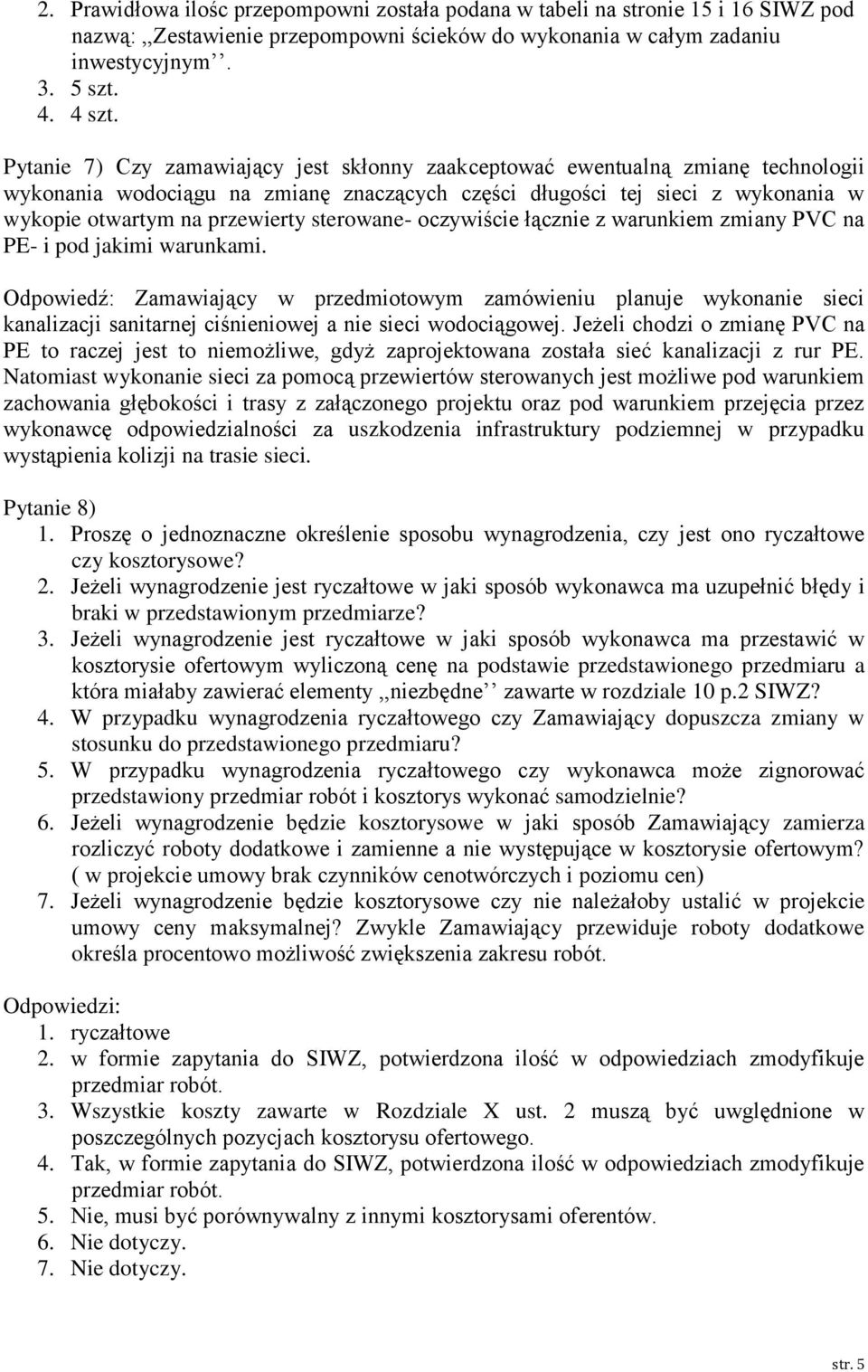 sterowane- oczywiście łącznie z warunkiem zmiany PVC na PE- i pod jakimi warunkami.