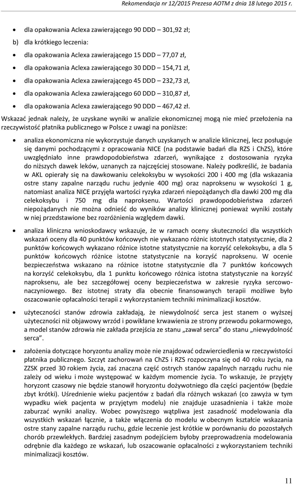 zawierająceg 45 DDD 232,73 zł, dla pakwania Aclexa zawierająceg 60 DDD 310,87 zł, dla pakwania Aclexa zawierająceg 90 DDD 467,42 zł.