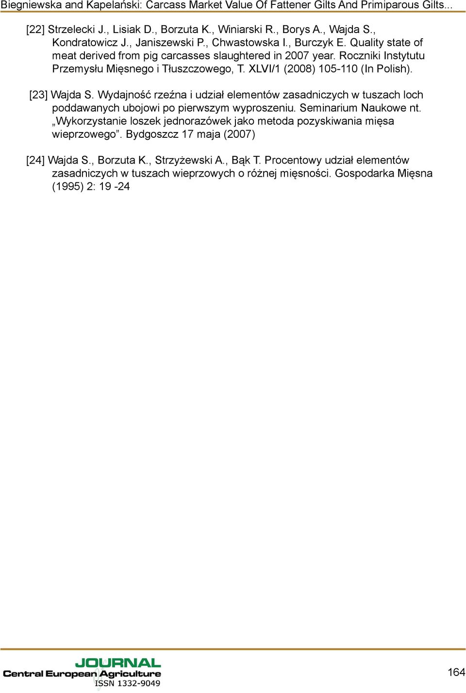 Wydajność rzeźna i udział elementów zasadniczych w tuszach loch poddawanych ubojowi po pierwszym wyproszeniu. Seminarium Naukowe nt.