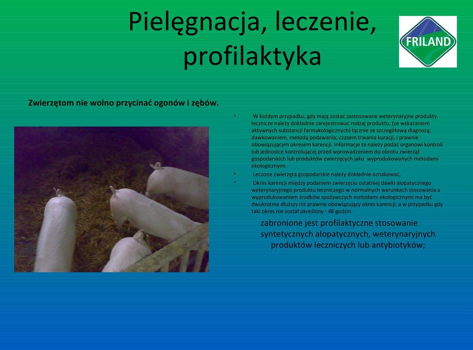 szczegółową diagnozą; dawkowaniem, metodą podawania; czasem trwania kuracji, i prawnie obowiązującym okresem karencji.