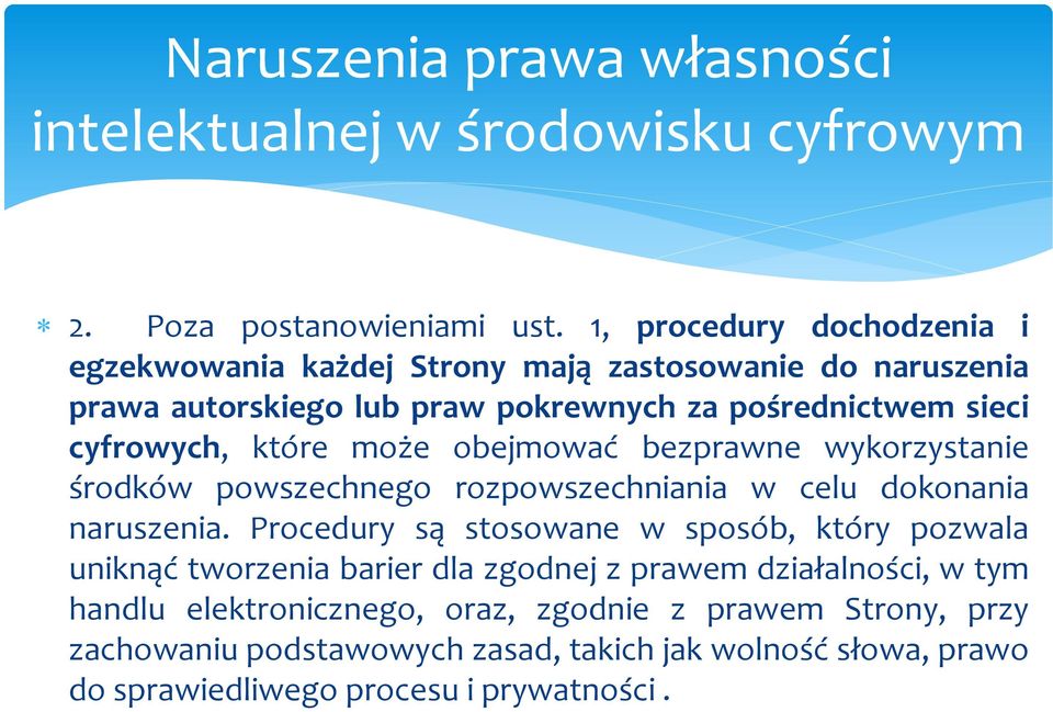 które może obejmować bezprawne wykorzystanie środków powszechnego rozpowszechniania w celu dokonania naruszenia.