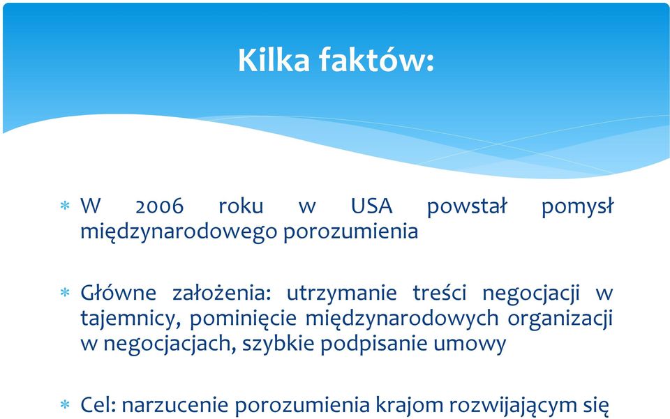 tajemnicy, pominięcie międzynarodowych organizacji w negocjacjach,