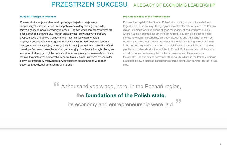 Poznań zaiczany jest do wiodących ośrodków gospodarczych, targowych, akademickich i komunikacyjnych.