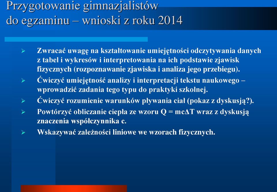 Ćwiczyć umiejętność analizy i interpretacji tekstu naukowego wprowadzić zadania tego typu do praktyki szkolnej.