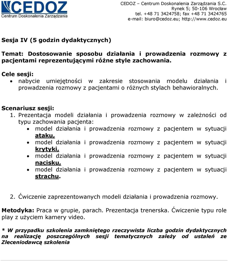 Prezentacja modeli działania i prowadzenia rozmowy w zależności od typu zachowania pacjenta: model działania i prowadzenia rozmowy z pacjentem w sytuacji ataku, model działania i prowadzenia rozmowy