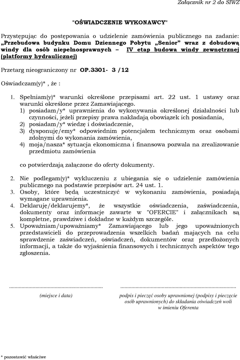 22 ust. 1 ustawy oraz warunki określone przez Zamawiającego.