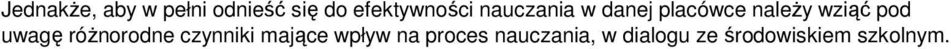 wziąć pod uwagę różnorodne czynniki mające