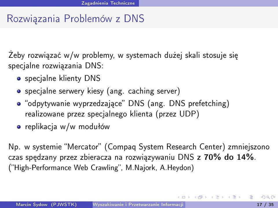 DNS prefetching) realizowane przez specjalnego klienta (przez UDP) replikacja w/w moduªów Np.