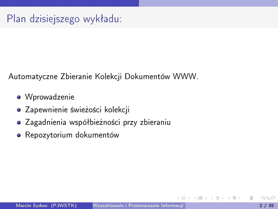 Wprowadzenie Zapewnienie ±wie»o±ci kolekcji Zagadnienia