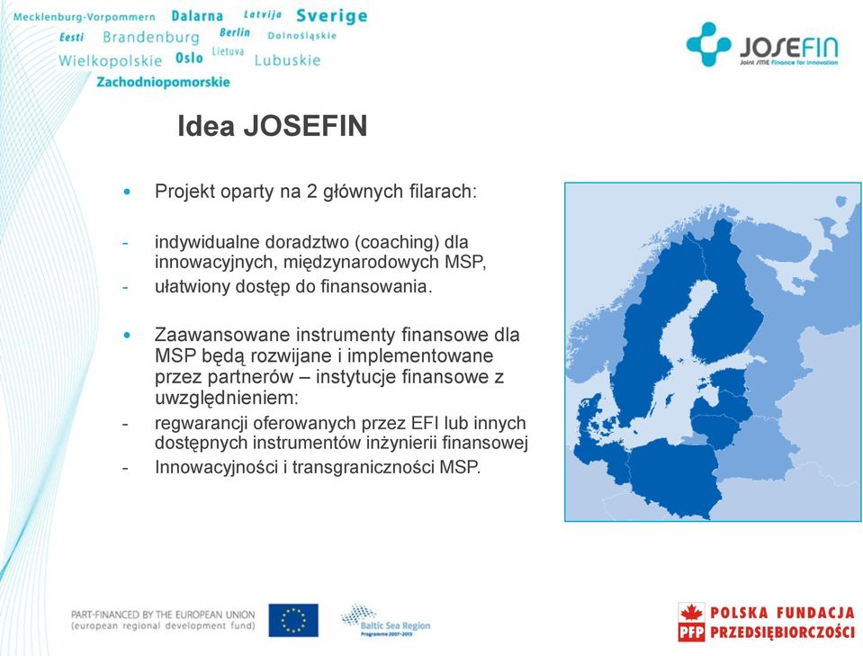 Zaawansowane instrumenty finansowe dla MSP będą rozwijane i implementowane przez partnerów instytucje