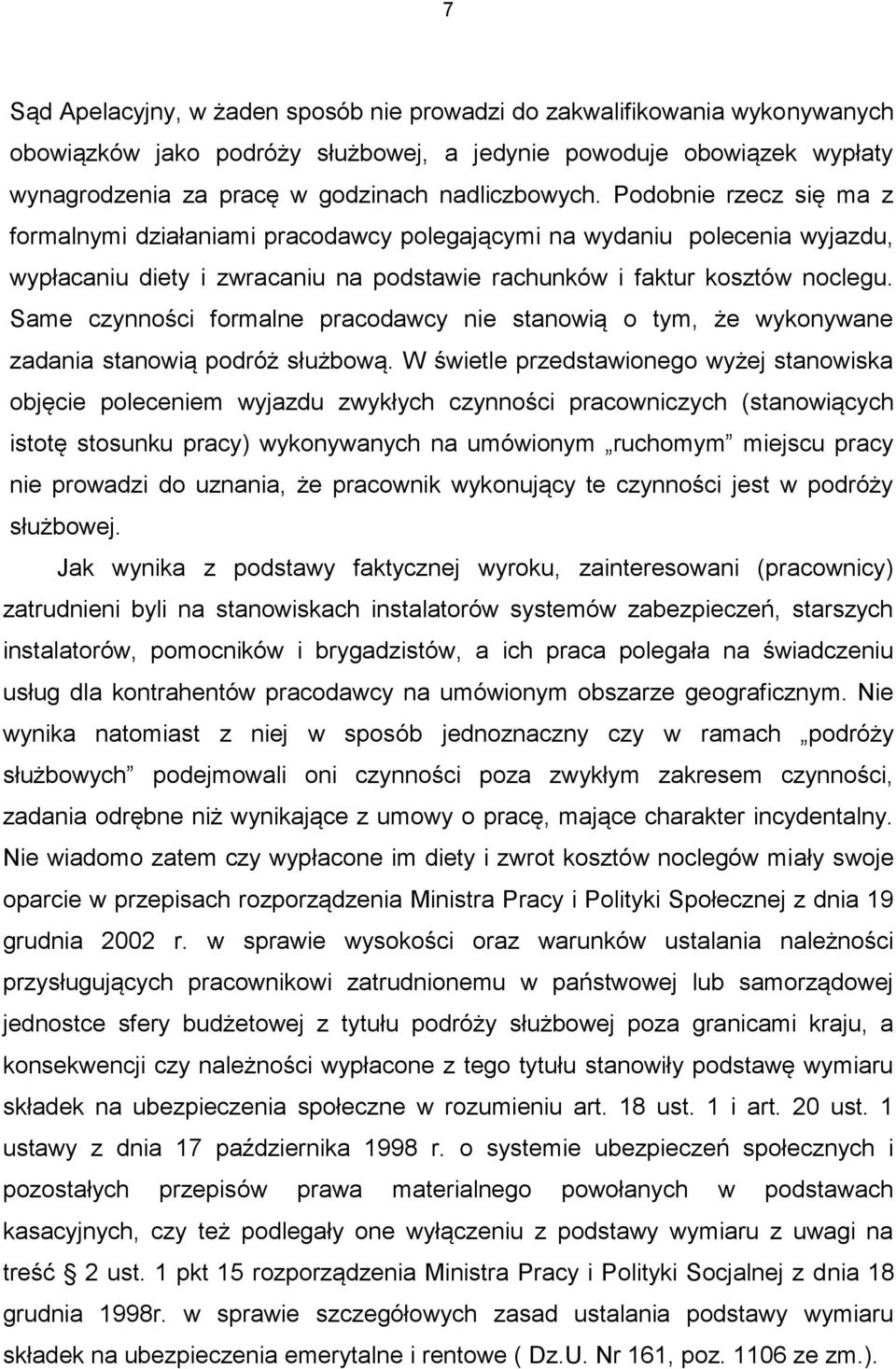 Same czynności formalne pracodawcy nie stanowią o tym, że wykonywane zadania stanowią podróż służbową.