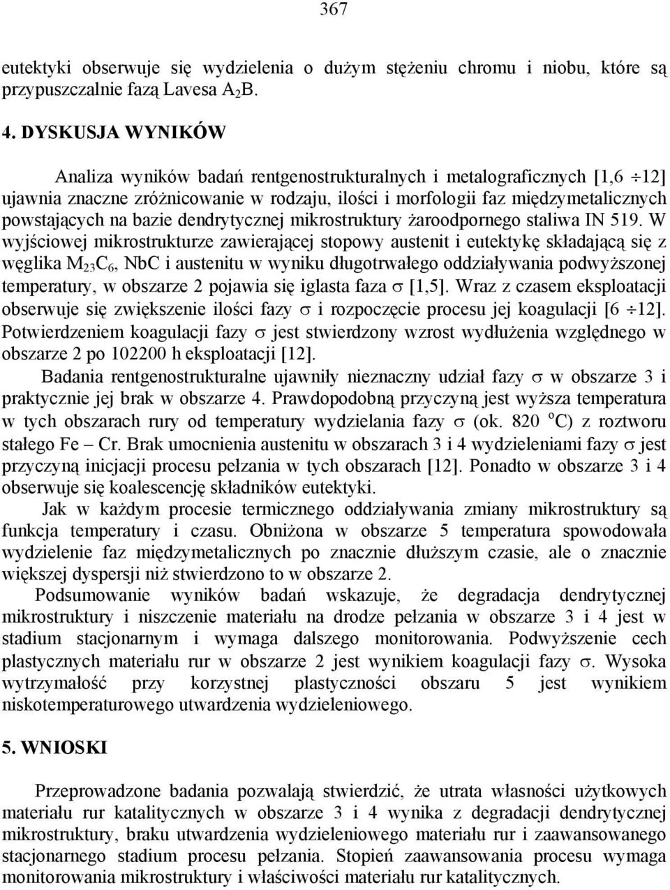 dendrytycznej mikrostruktury żaroodpornego staliwa IN 519.
