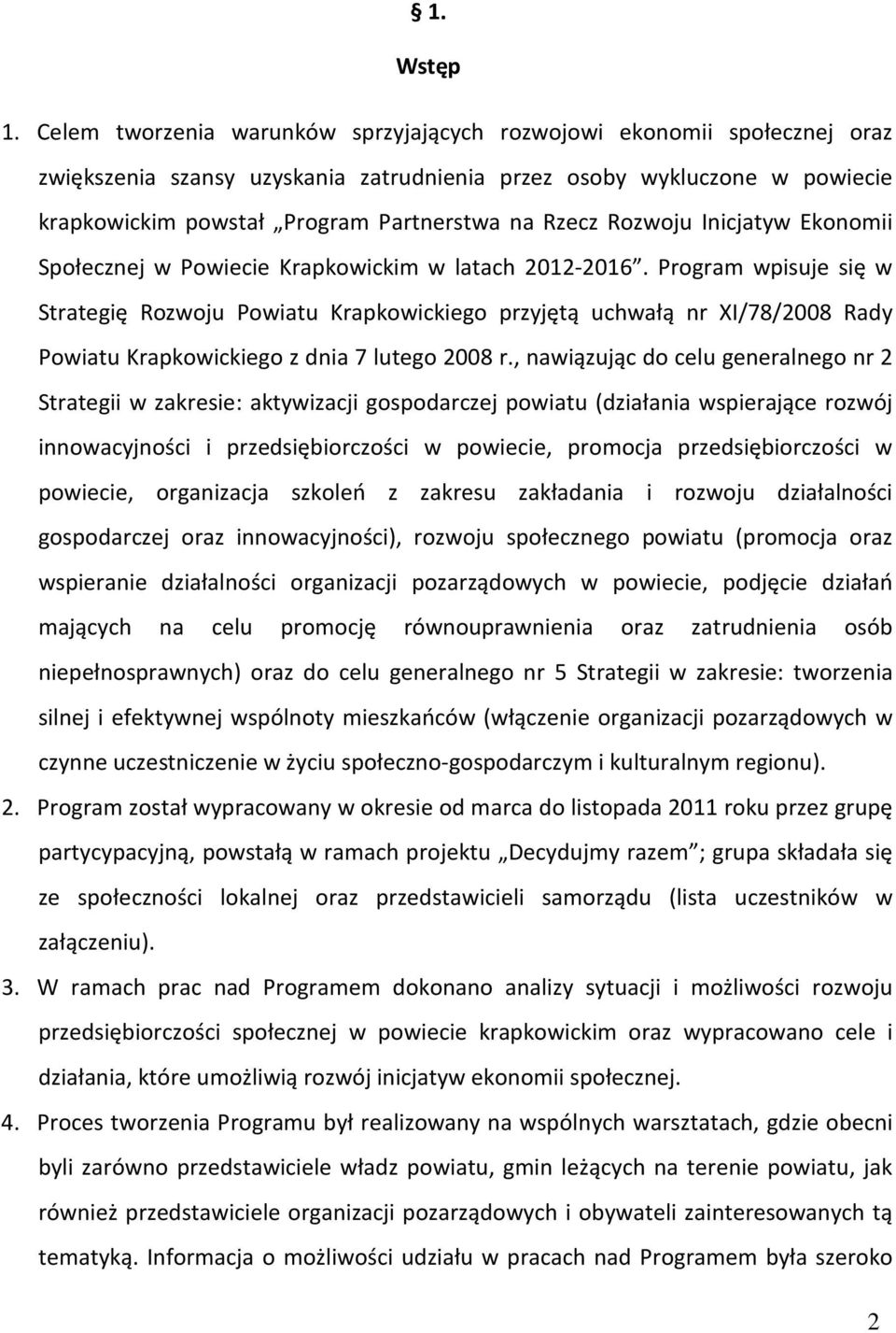 Rozwoju Inicjatyw Ekonomii Społecznej w Powiecie Krapkowickim w latach 2012-2016.