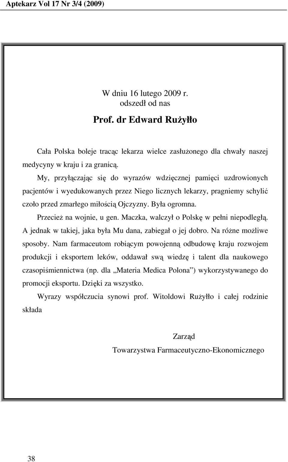 PrzecieŜ na wojnie, u gen. Maczka, walczył o Polskę w pełni niepodległą. A jednak w takiej, jaka była Mu dana, zabiegał o jej dobro. Na róŝne moŝliwe sposoby.