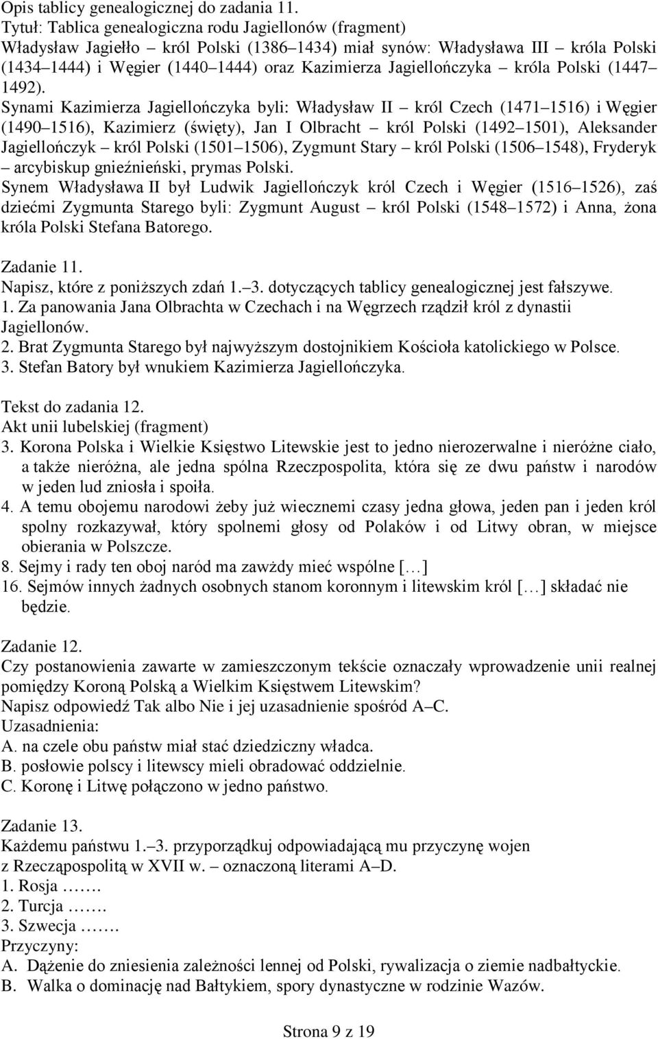 Jagiellończyka króla Polski (1447 1492).