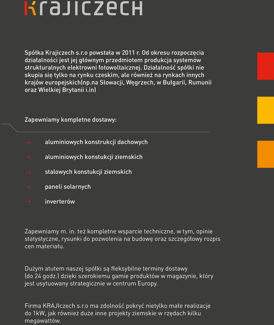 in) Zapewniamy kompletne dostawy: aluminiowych konstrukcji dachowych aluminiowych konstukcji ziemskich stalowych konstukcji ziemskich paneli solarnych inv