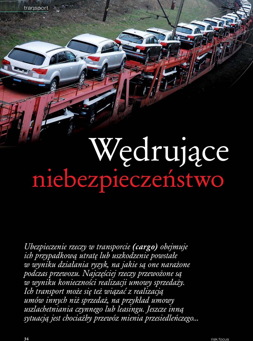 Najczęściej rzeczy przewożone są w wyniku konieczności realizacji umowy sprzedaży.