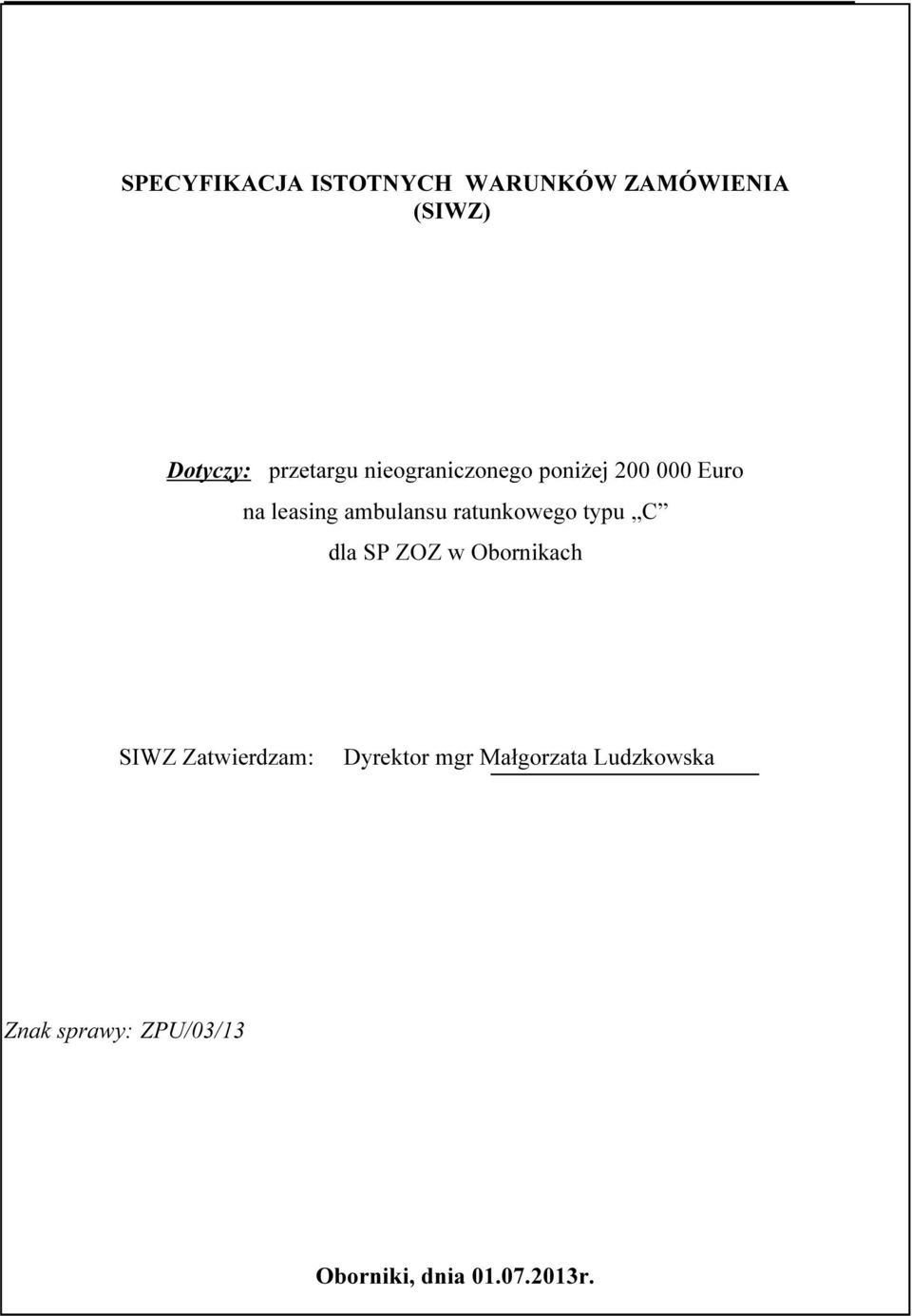 ratunkowego typu C dla SP ZOZ w Obornikach SIWZ Zatwierdzam: