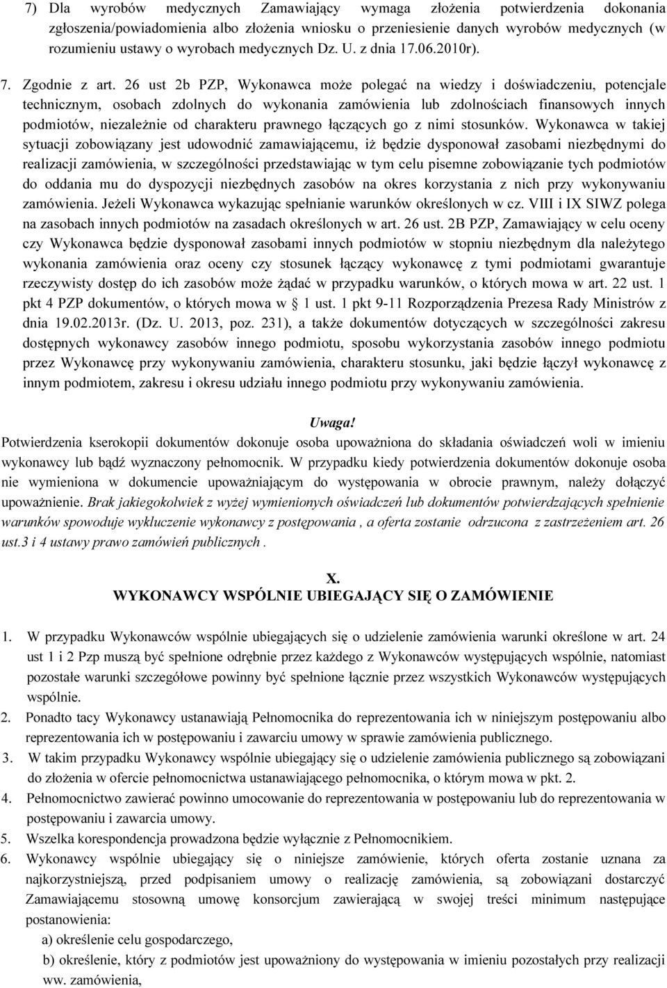 26 ust 2b PZP, Wykonawca może polegać na wiedzy i doświadczeniu, potencjale technicznym, osobach zdolnych do wykonania zamówienia lub zdolnościach finansowych innych podmiotów, niezależnie od