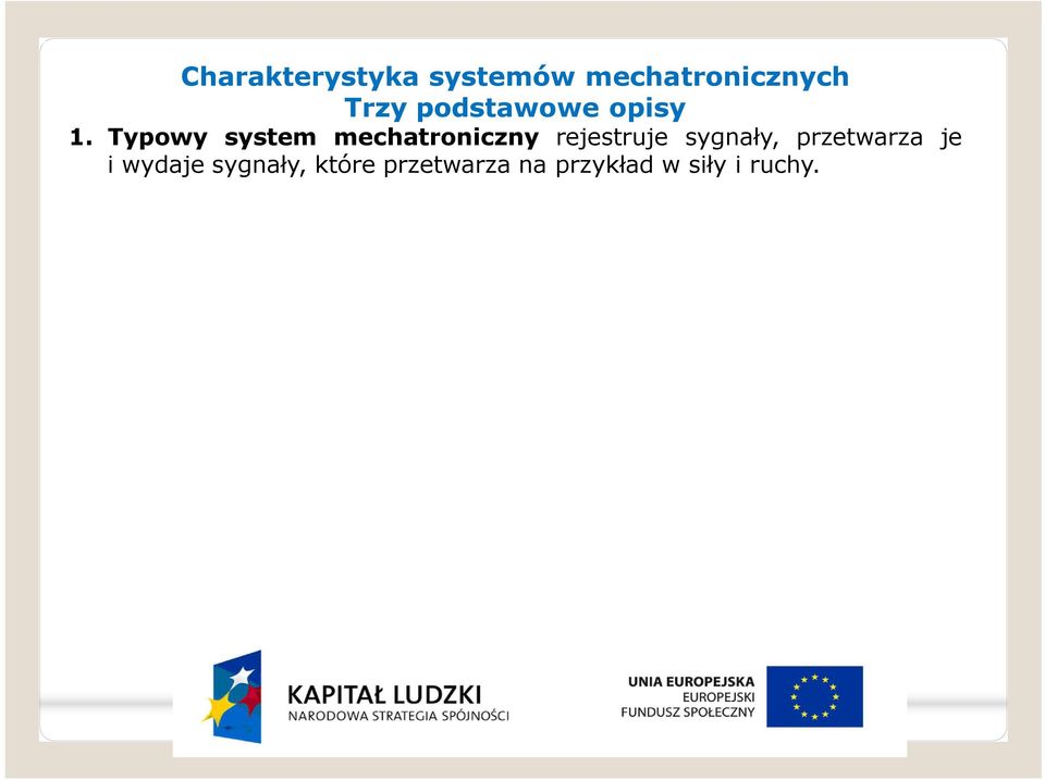 Typowy system mechatroniczny rejestruje