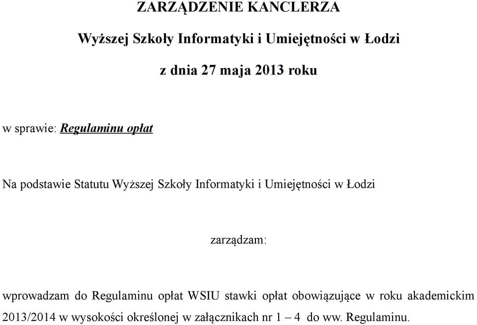 Umiejętności w Łodzi zarządzam: wprowadzam do Regulaminu opłat WSIU stawki opłat