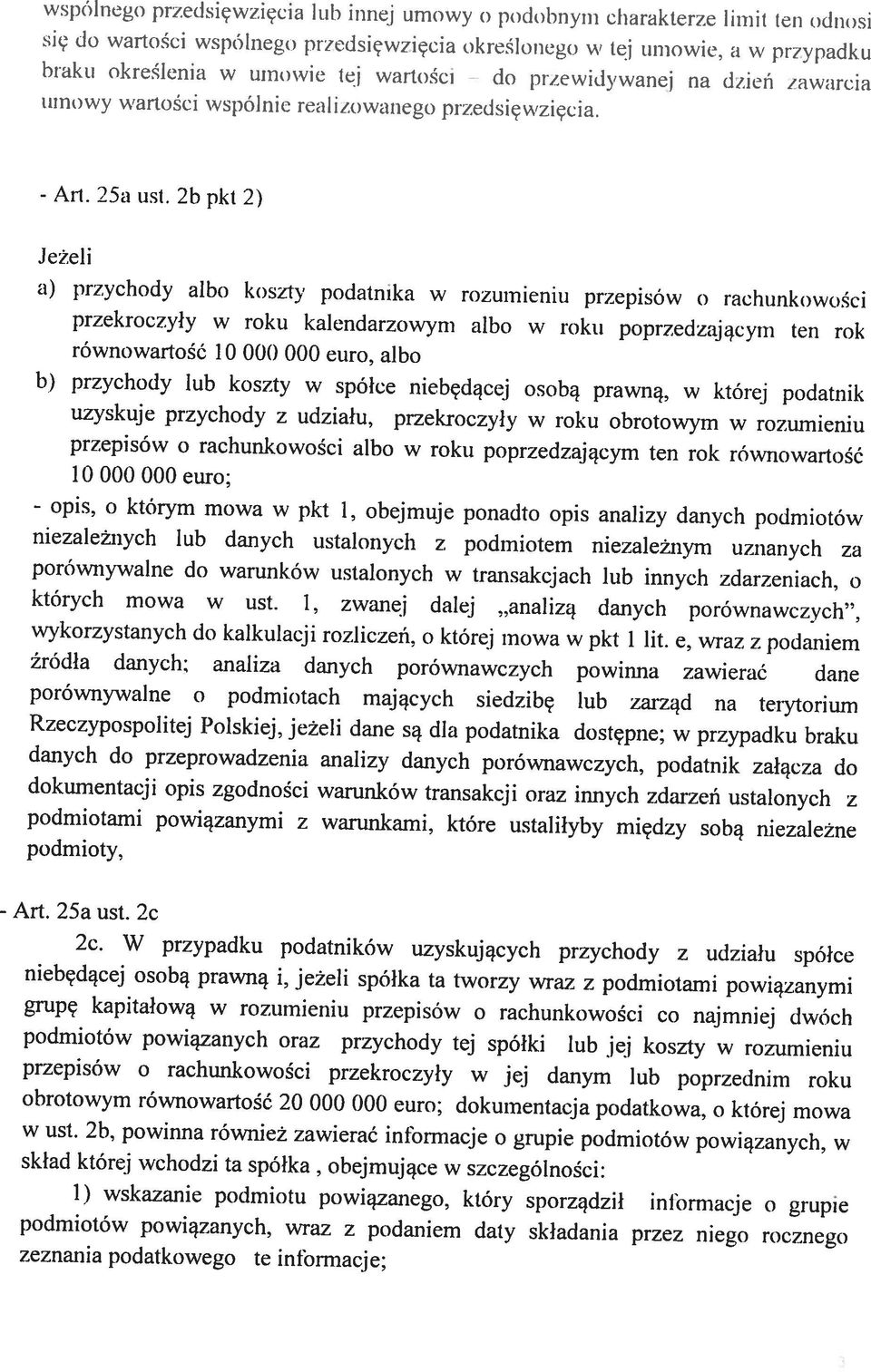 rachunkowości co najmniej dwóch zeznania podatkowego te informacje; obrotowym równowartość 20 000 000 euro; dokumentacja podatkowa, o której mowa podmiotów powiązanych, wraz z podaniem daty składania