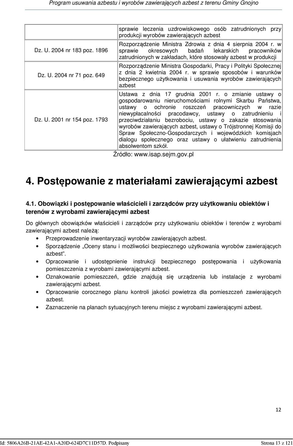 w sprawie okresowych badań lekarskich pracowników zatrudnionych w zakładach, które stosowały azbest w produkcji Rozporządzenie Ministra Gospodarki, Pracy i Polityki Społecznej z dnia 2 kwietnia 2004
