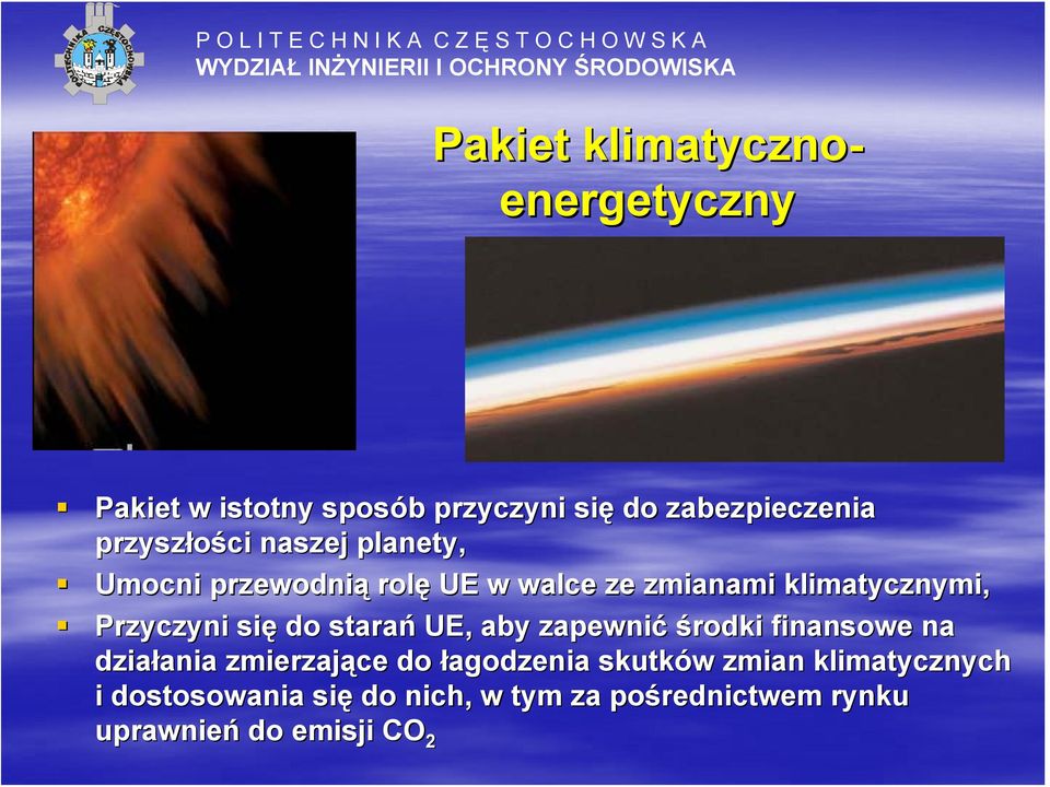 się do starań UE, aby zapewnić środki finansowe na działania ania zmierzające do łagodzenia