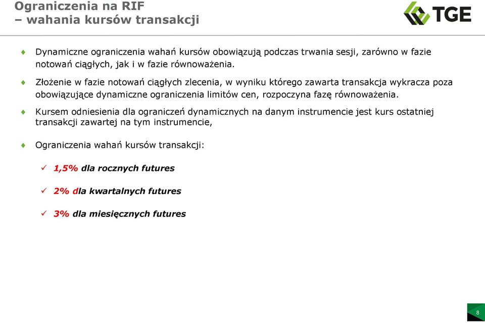 Złożenie w fazie notowań ciągłych zlecenia, w wyniku którego zawarta transakcja wykracza poza obowiązujące dynamiczne ograniczenia limitów cen,