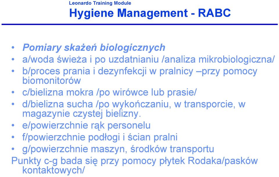 wykończaniu, w transporcie, w magazynie czystej bielizny.