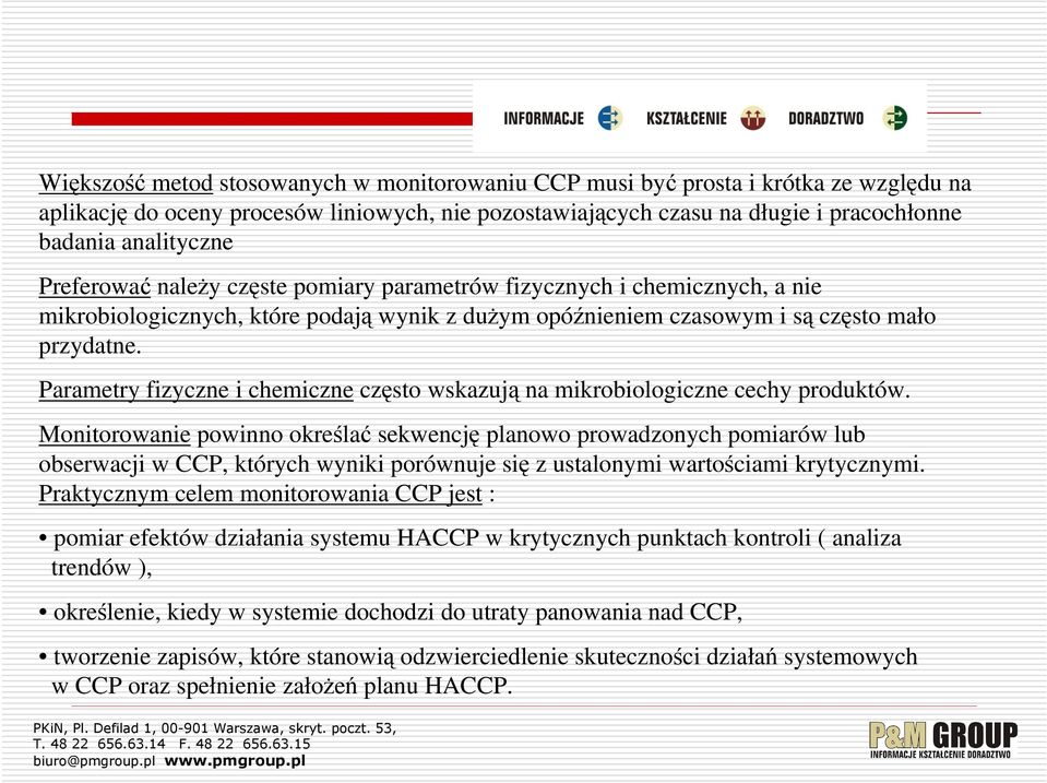 Parametry fizyczne i chemiczne często wskazują na mikrobiologiczne cechy produktów.