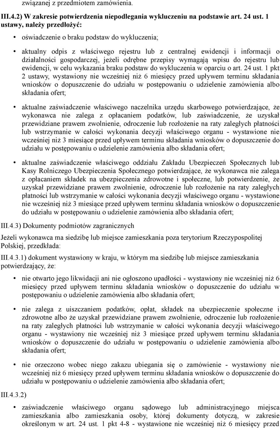 przepisy wymagają wpisu do rejestru lub ewidencji, w celu wykazania braku podstaw do wykluczenia w oparciu o art. 24 ust.