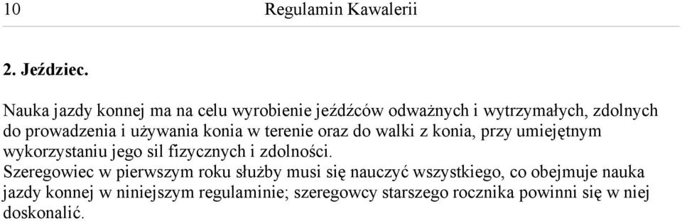 używania konia w terenie oraz do walki z konia, przy umiejętnym wykorzystaniu jego sil fizycznych i