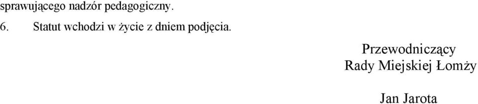 Statut wchodzi w życie z dniem