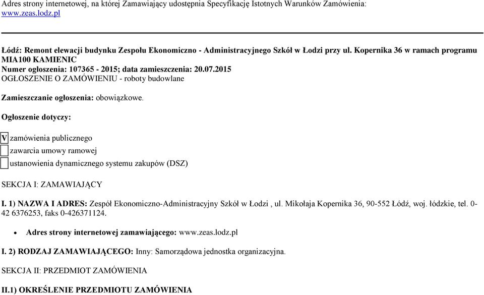 65-2015; data zamieszczenia: 20.07.2015 OGŁOSZENIE O ZAMÓWIENIU - roboty budowlane Zamieszczanie ogłoszenia: obowiązkowe.